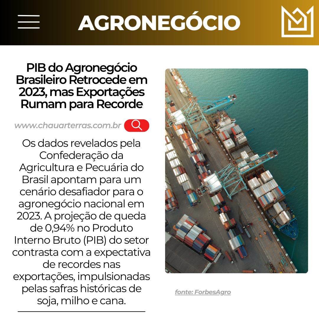 PIB do Agronegócio Brasileiro Retrocede em 2023, mas Exportações Rumam para Recorde