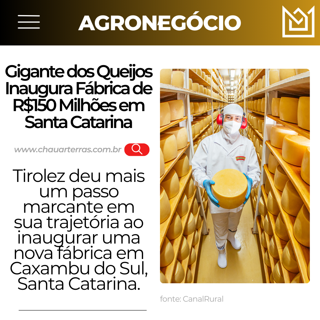 Gigante dos Queijos Inaugura Fábrica de R$150 Milhões em Santa Catarina