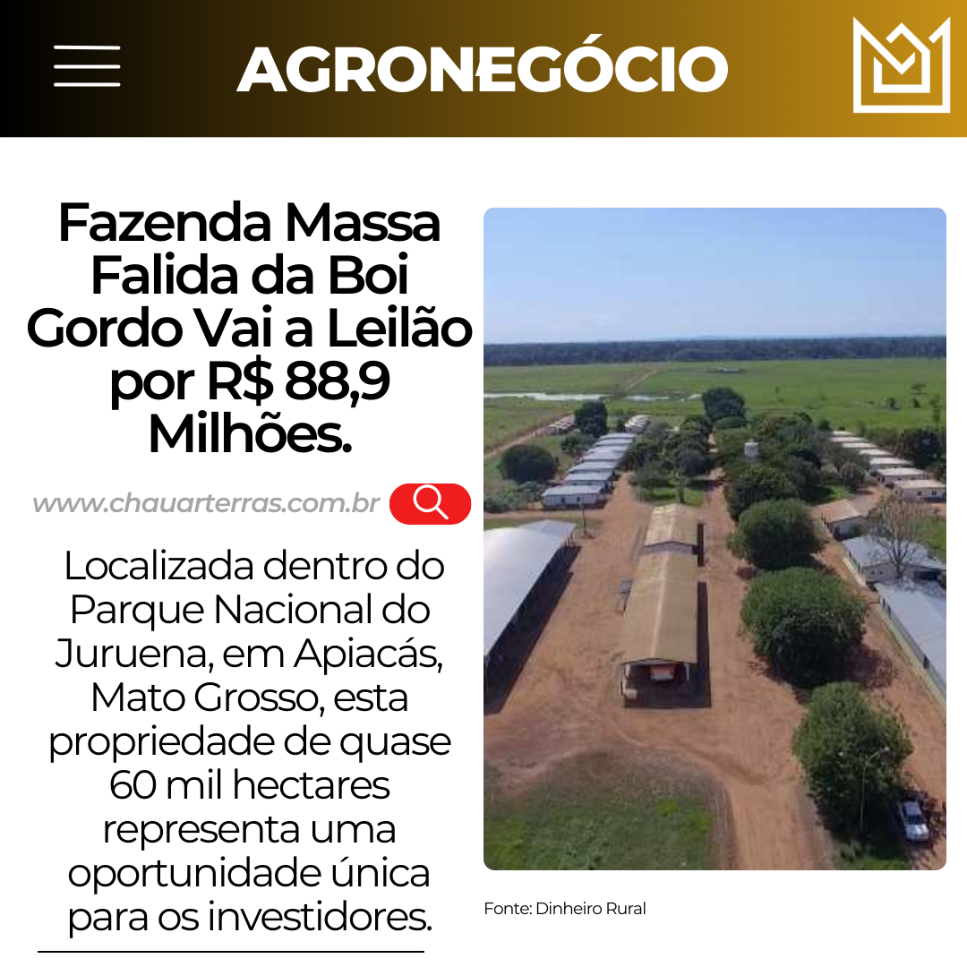 Fazenda Massa Falida da Boi Gordo Vai a Leilão por R$ 88,9 Milhões: Uma Oportunidade de Investimento Sustentável