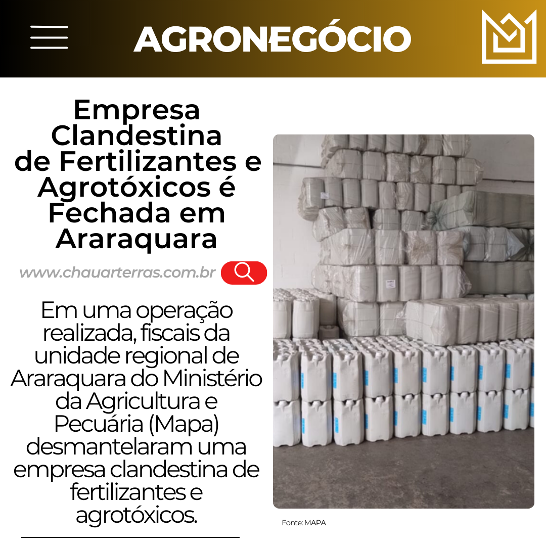 Empresa Clandestina de Fertilizantes e Agrotóxicos é Fechada em Araraquara.